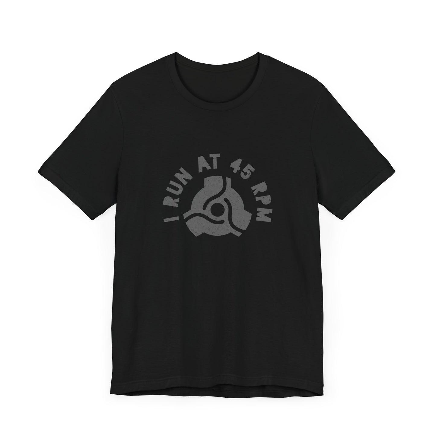 I RUN AT 45 RPM - Vinyl Record T-Shirt