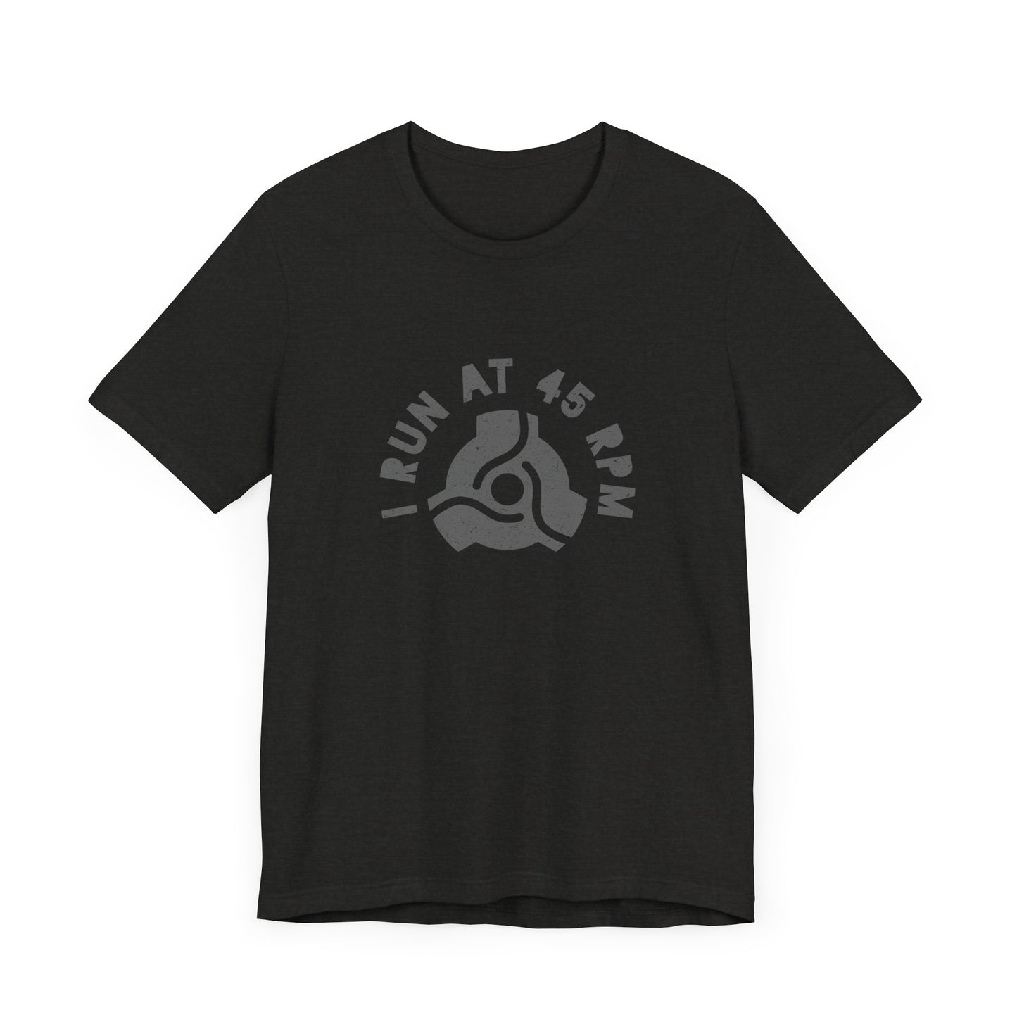 I RUN AT 45 RPM - Vinyl Record T-Shirt